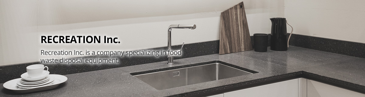 RECREATION Inc. Recreation Inc. is a company specializing in food waste disposal equipment.